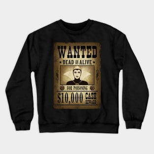 WANTED - For poisoning Crewneck Sweatshirt